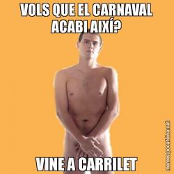 VOLS QUE EL CARNAVAL ACABI AIXÍ? VINE A CARRILET