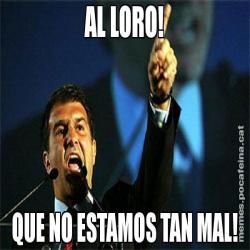AL LORO! QUE NO ESTAMOS TAN MAL!