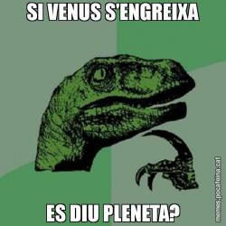 SI VENUS S'ENGREIXA ES DIU PLENETA?