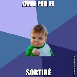 AVUI PER FI SORTIRÉ