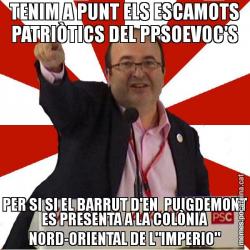 TENIM A PUNT ELS ESCAMOTS PATRIÒTICS DEL PPSOEVOC'S PER SI SI EL BARRUT D'EN  PUIGDEMONT ES PRESENTA A LA COLÒNIA NORD-ORIENTAL DE L"IMPERIO"