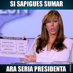 SI SAPIGUES SUMAR ARA SERIA PRESIDENTA