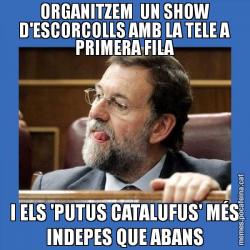 ORGANITZEM  UN SHOW D'ESCORCOLLS AMB LA TELE A PRIMERA FILA I ELS 'PUTUS CATALUFUS' MÉS INDEPES QUE ABANS