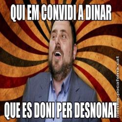 QUI EM CONVIDI A DINAR QUE ES DONI PER DESNONAT