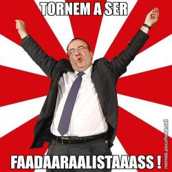 TORNEM A SER  FAADAARAALISTAAASS !