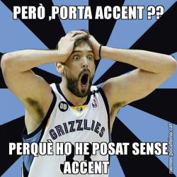 PERÒ ,PORTA ACCENT ?? PERQUÈ HO HE POSAT SENSE ACCENT