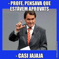 - PROFE, PENSAVA QUE ESTÀVEM APROVATS - CASI JAJAJA