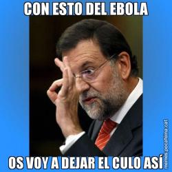 CON ESTO DEL EBOLA OS VOY A DEJAR EL CULO ASÍ