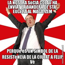 LA NOSTRA SòCIA COLAU HA ENVIAT LA BANDERA DE STA. EULàLIA AL MAGATZEM PERQUè éS UN SíMBOL DE LA RESISTèNCIA DE LA CIUTAT A FELIP Vè