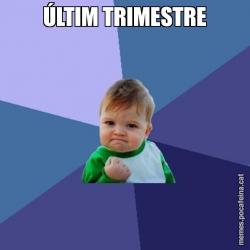 ÚLTIM TRIMESTRE