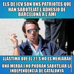 ELS DE ICV SÓN UNS PATRIOTES QUE HAN SABOTEJAT L'ADHESIÓ DE BARCELONA A L'AMI LLÀSTIMA QUE EL 27-S NO ES MENJARAN UNA MERDA I NO PODRAN SABOTEJAR LA INDEPENDÈNCIA DE CATALUNYA