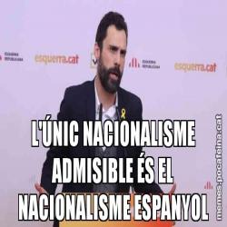 L'ÚNIC NACIONALISME ADMISIBLE ÉS EL NACIONALISME ESPANYOL