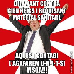 DIFAMANT CONTRA CIENTÍFICS I REQUISANT MATERIAL SANITARI, AQUEST CONTAGI L’AGAFAREM U-N-I-T-S! VISCA!!!