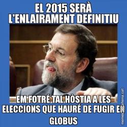 EL 2015 SERÀ L'ENLAIRAMENT DEFINITIU EM FOTRÉ TAL HÒSTIA A LES ELECCIONS QUE HAURÉ DE FUGIR EN GLOBUS