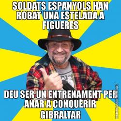 SOLDATS ESPANYOLS HAN ROBAT UNA ESTELADA A FIGUERES DEU SER UN ENTRENAMENT PER ANAR A CONQUERIR GIBRALTAR