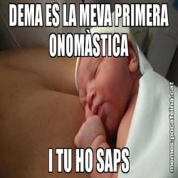 DEMA ES LA MEVA PRIMERA ONOMÀSTICA I TU HO SAPS