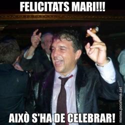 FELICITATS MARI!!! AIXÒ S'HA DE CELEBRAR!