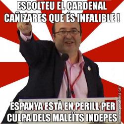 ESCOLTEU EL CARDENAL CAÑIZARES QUE ÉS INFALIBLE !  ESPANYA ESTÀ EN PERILL PER CULPA DELS MALEÏTS INDEPES