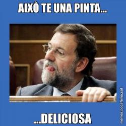 AIXÒ TE UNA PINTA... ...DELICIOSA