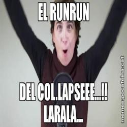 EL RUNRUN DEL COL.LAPSEEE...!! LARALA...