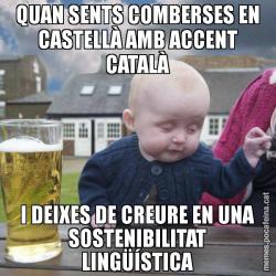 QUAN SENTS COMBERSES EN CASTELLÀ AMB ACCENT CATALÀ I DEIXES DE CREURE EN UNA SOSTENIBILITAT LINGÜÍSTICA