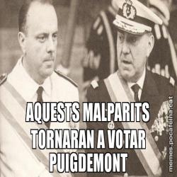 AQUESTS MALPARITS TORNARAN A VOTAR PUIGDEMONT