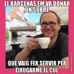 EL BARCENAS EM VA DONAR UN SOBRE QUE VAIG FER SERVIR PER EIXUGARME EL CUL