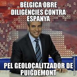 BÈLGICA OBRE DILIGÈNCIES CONTRA ESPANYA PEL GEOLOCALITZADOR DE PUIGDEMONT