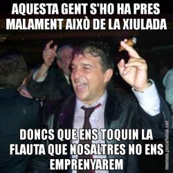 AQUESTA GENT S'HO HA PRES MALAMENT AIXÒ DE LA XIULADA DONCS QUE ENS TOQUIN LA FLAUTA QUE NOSALTRES NO ENS EMPRENYAREM