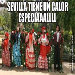 SEVILLA TIENE UN CALOR ESPECIAAALLLL