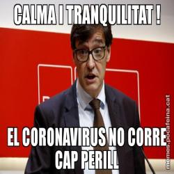 CALMA I TRANQUILITAT ! EL CORONAVIRUS NO CORRE CAP PERILL