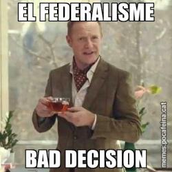 EL FEDERALISME BAD DECISION