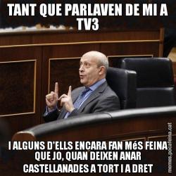 TANT QUE PARLAVEN DE MI A TV3 I ALGUNS D'ELLS ENCARA FAN MéS FEINA QUE JO, QUAN DEIXEN ANAR CASTELLANADES A TORT I A DRET