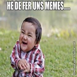 HE DE FER UNS MEMES.....