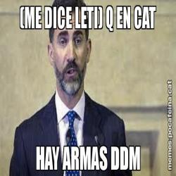 (ME DICE LETI) Q EN CAT HAY ARMAS DDM
