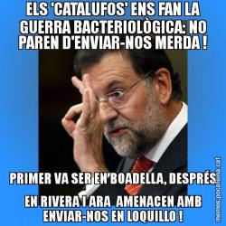 ELS 'CATALUFOS' ENS FAN LA GUERRA BACTERIOLÒGICA: NO PAREN D'ENVIAR-NOS MERDA ! PRIMER VA SER EN BOADELLA, DESPRÉS EN RIVERA I ARA  AMENACEN AMB ENVIAR-NOS EN LOQUILLO !