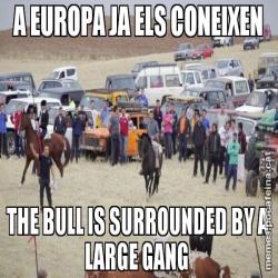 A EUROPA JA ELS CONEIXEN THE BULL IS SURROUNDED BY A LARGE GANG