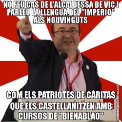 NO FEU CAS DE L'ALCALDESSA DE VIC I PARLEU LA LLENGUA DEL "IMPERIO" ALS NOUVINGUTS COM ELS PATRIOTES DE CÀRITAS QUE ELS CASTELLANITZEN AMB CURSOS DE "BIENABLAO"