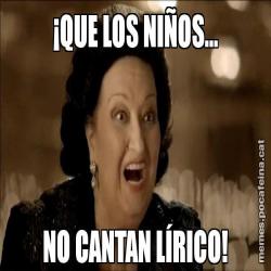 ¡QUE LOS NIÑOS... NO CANTAN LÍRICO!