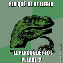 PER QUÈ  HE DE LLEGIR  " EL PERQUÈ DEL TOT PLEGAT"?