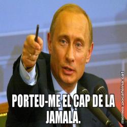 PORTEU-ME EL CAP DE LA JAMALA.
