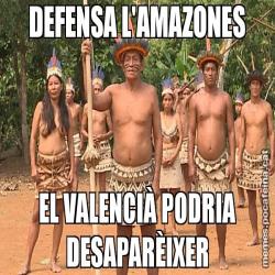 DEFENSA L'AMAZONES EL VALENCIÀ PODRIA DESAPARÈIXER