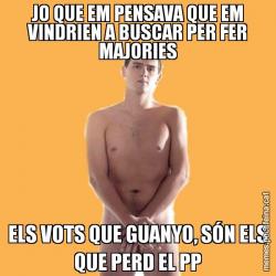 JO QUE EM PENSAVA QUE EM VINDRIEN A BUSCAR PER FER MAJORIES ELS VOTS QUE GUANYO, SÓN ELS QUE PERD EL PP