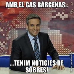 AMB EL CAS BÁRCENAS.. ...TENIM NOTICIES DE SOBRES!