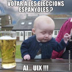 VOTAR A LES ELECCIONS ESPANYOLES ? AI... UIX !!!