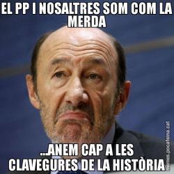 EL PP I NOSALTRES SOM COM LA MERDA ...ANEM CAP A LES CLAVEGURES DE LA HISTÒRIA