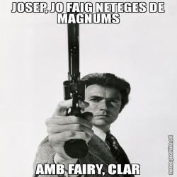JOSEP, JO FAIG NETEGES DE MAGNUMS AMB FAIRY, CLAR