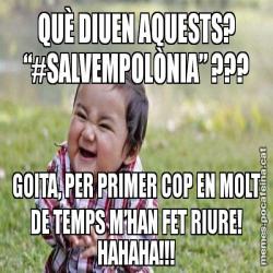 QUÈ DIUEN AQUESTS? “#SALVEMPOLÒNIA” ??? GOITA, PER PRIMER COP EN MOLT DE TEMPS M’HAN FET RIURE! HAHAHA!!!