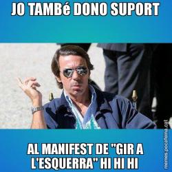 JO TAMBé DONO SUPORT AL MANIFEST DE "GIR A L'ESQUERRA" HI HI HI