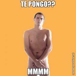 TE PONGO?? MMMM